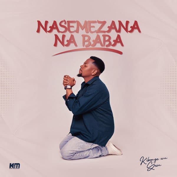 Kibonge Wa Yesu – Nasemezana