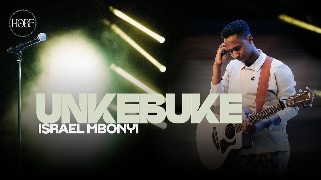 Israel Mbonyi – Unkebuke