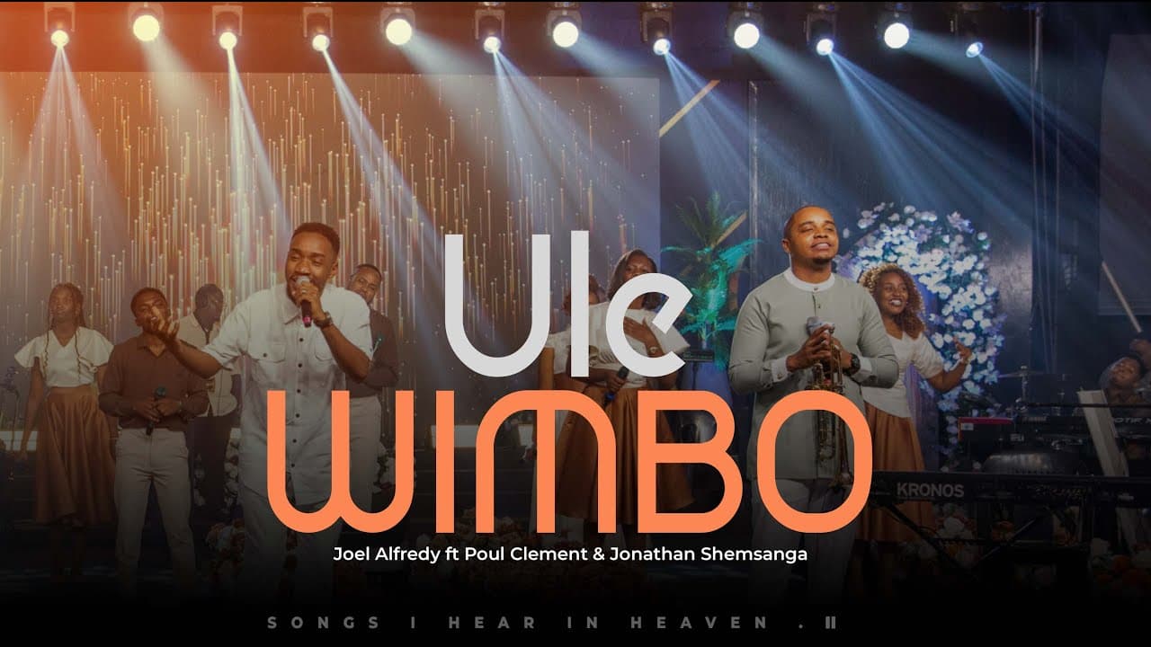 JOEL ALFREDY ft PAUL CLEMENT & JONATHAN SHEMSANGA – ULE WIMBO