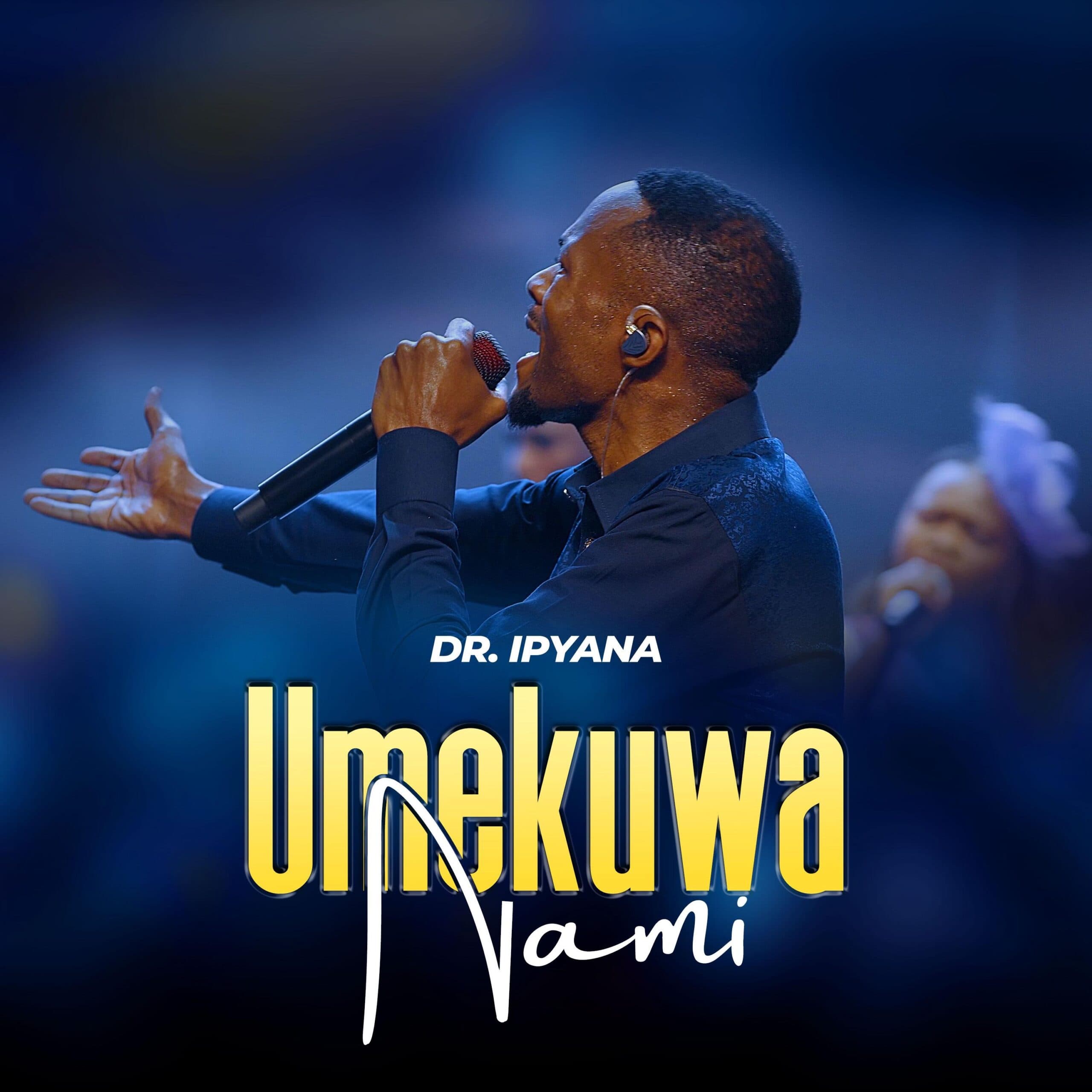 Dr.Ipyana UMEKUWA NAMI // NIMERUDI KUSHUKURU