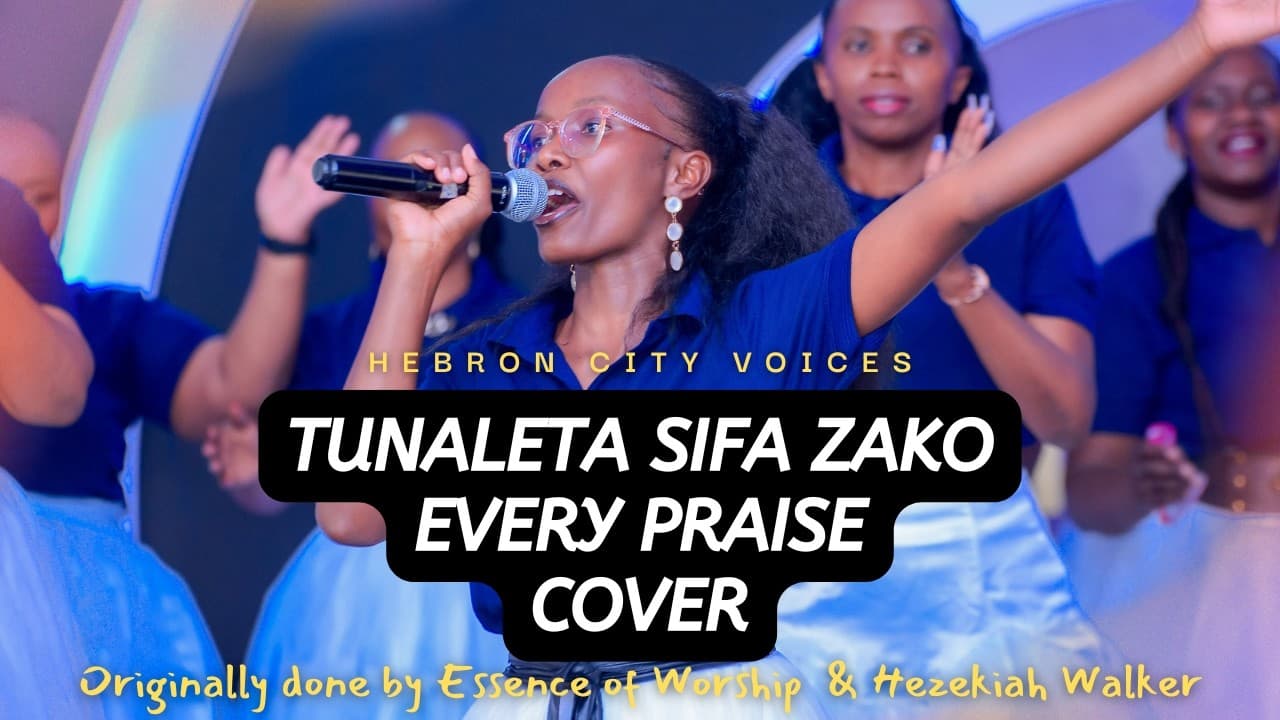 Hebron City Voices – Tunaleta Sifa Zako (Every Praise Cover)