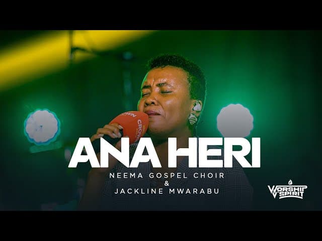 Neema Gospel Choir & Jackline Mwarabu – Ana Heri (Live)