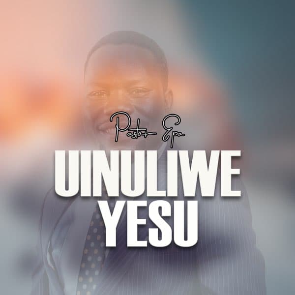 Pastor Epa – Uinuliwe Yesu (Live)