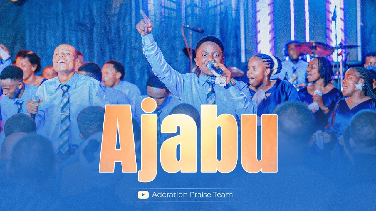 Adoration Praise Team – Ajabu