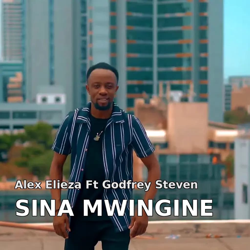 Alex Elieza ft. Godfrey Steven – Sina Mwingine