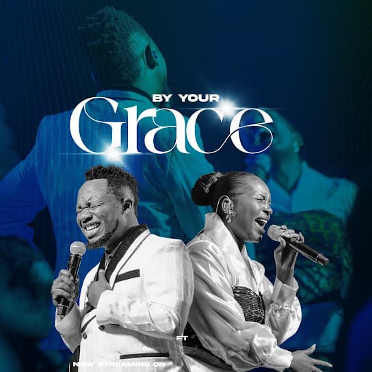 Andrew Ngelelo ft. Jaque Gachiri – By Your Grace