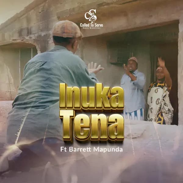 Called To Serve Ministries Ft. Barrett Mapunda – INUKA TENA
