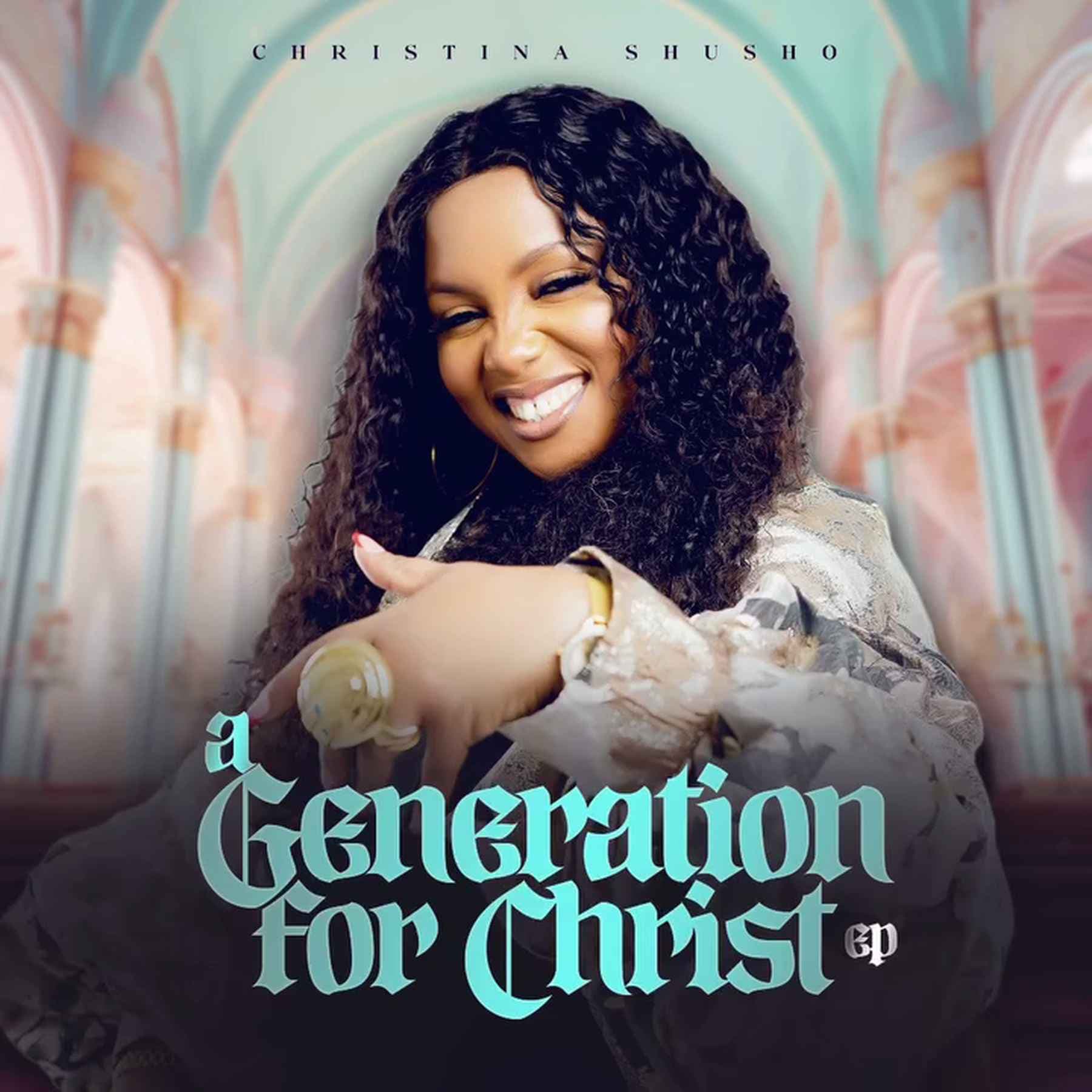 Christina Shusho – A Generation For Christ (EP)