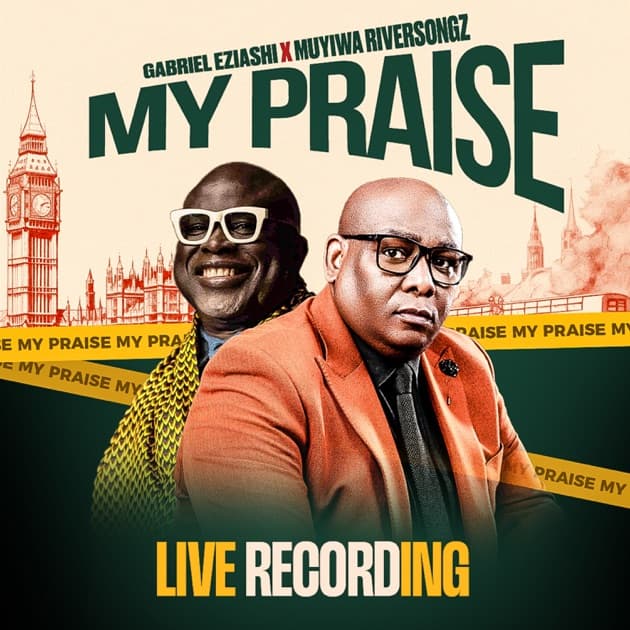 Gabriel Eziashi x Muyiwa Riversongz – My Praise