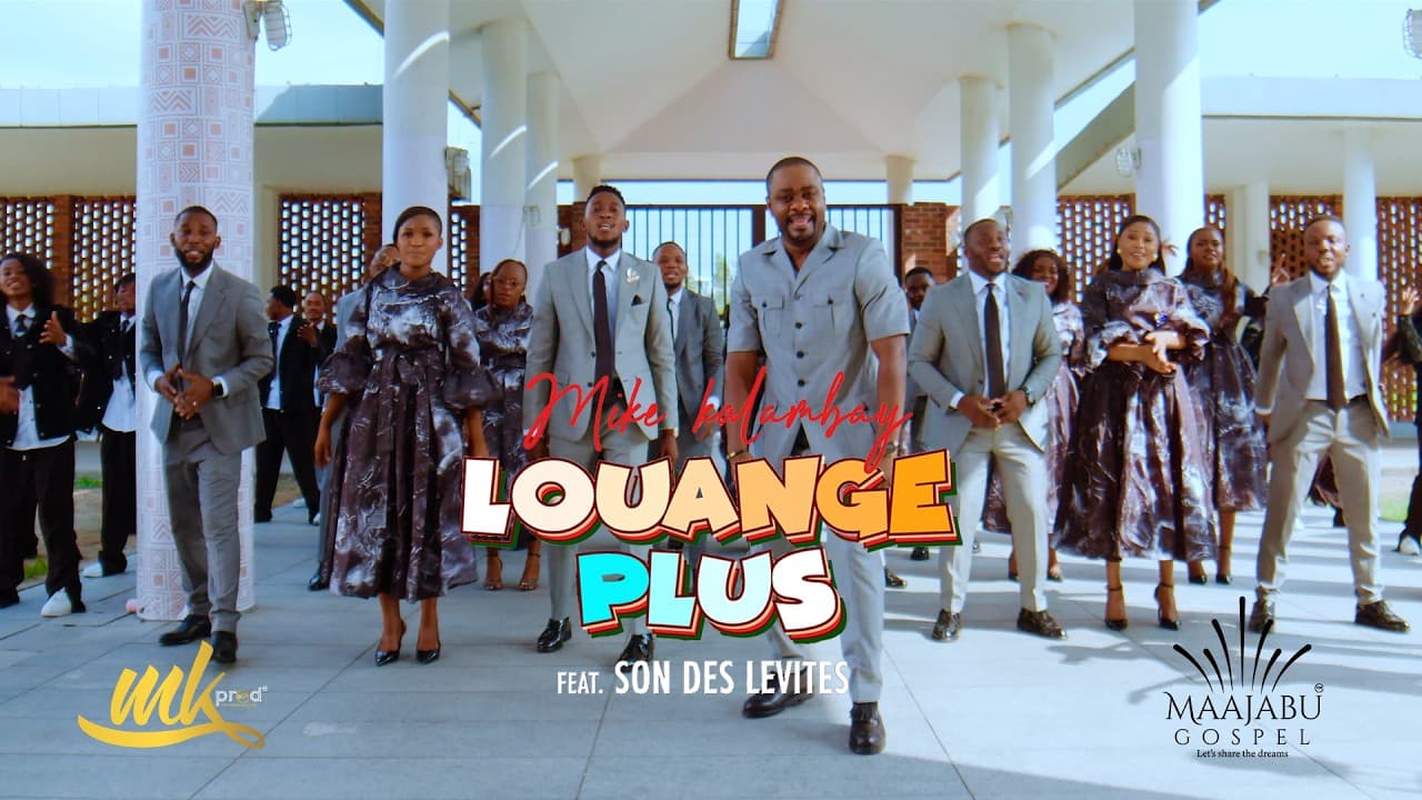 Mike Kalambay Ft. Son des Lévites – Louange Plus