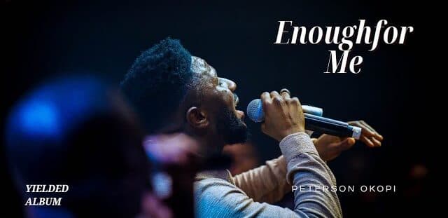 Peterson Okopi – Enough For Me