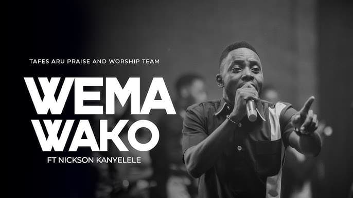 Tafes Aru Praise & Worship Team ft. Nickson Kanyelele – Wema Wako