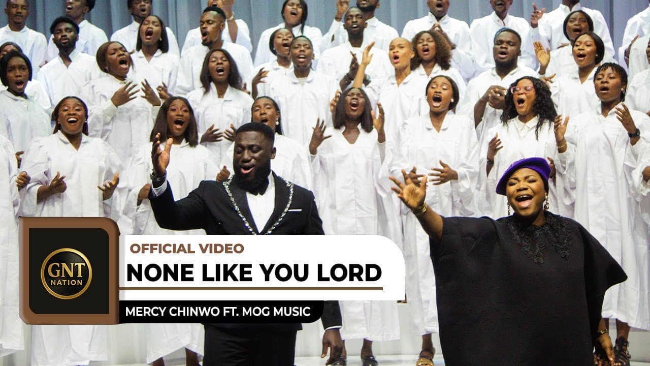 Mercy Chinwo – None Like You Lord ft. MOGmusic