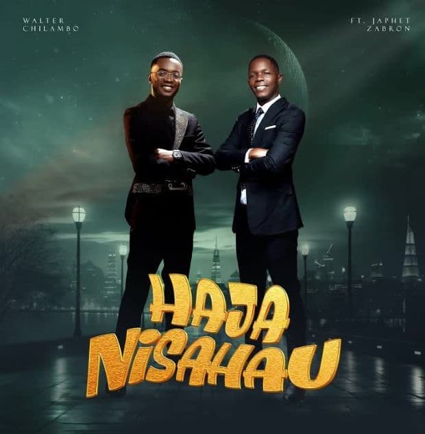 Walter Chilambo FT Japhet Zabron – Hajanisahau