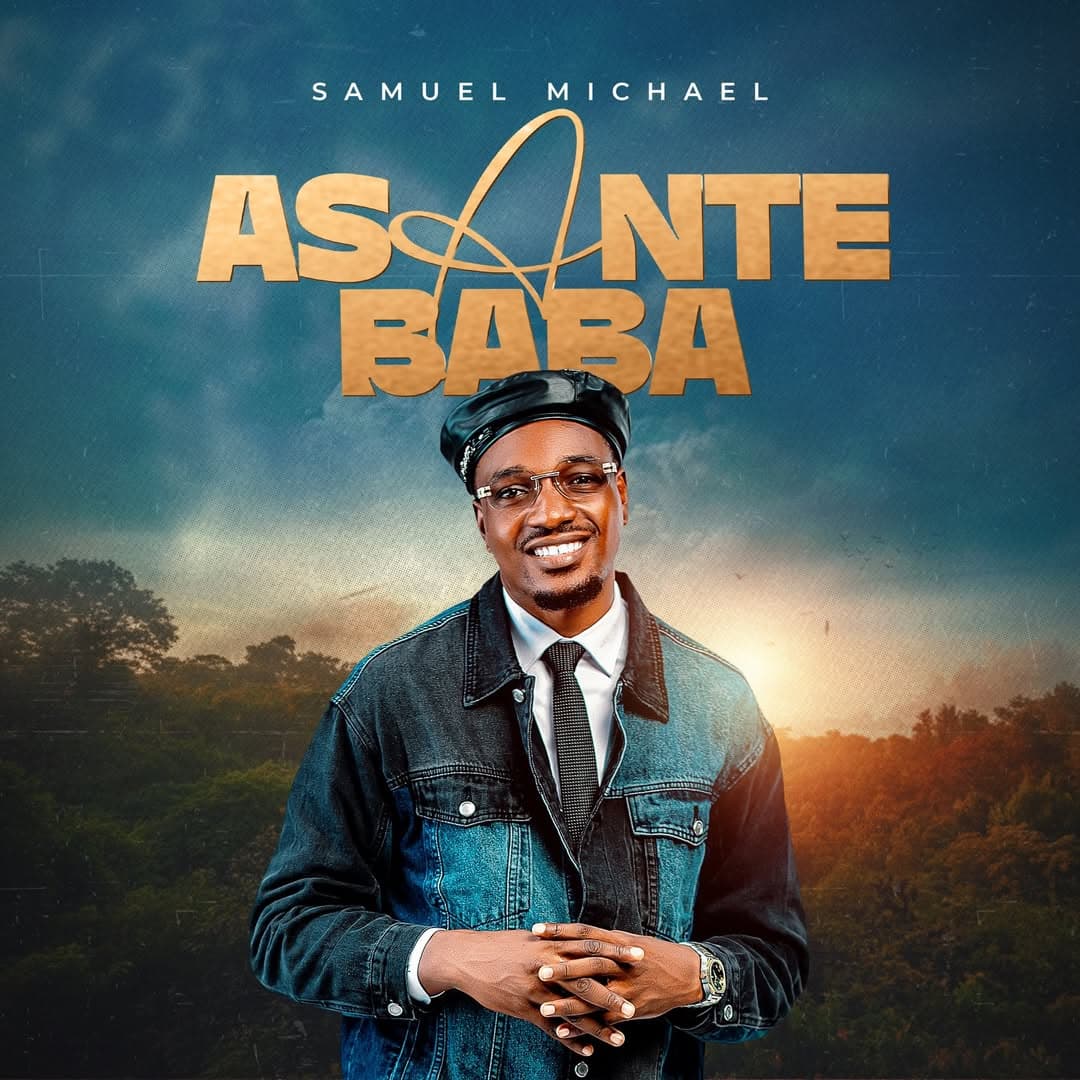 Samuel Michael – Asante Baba