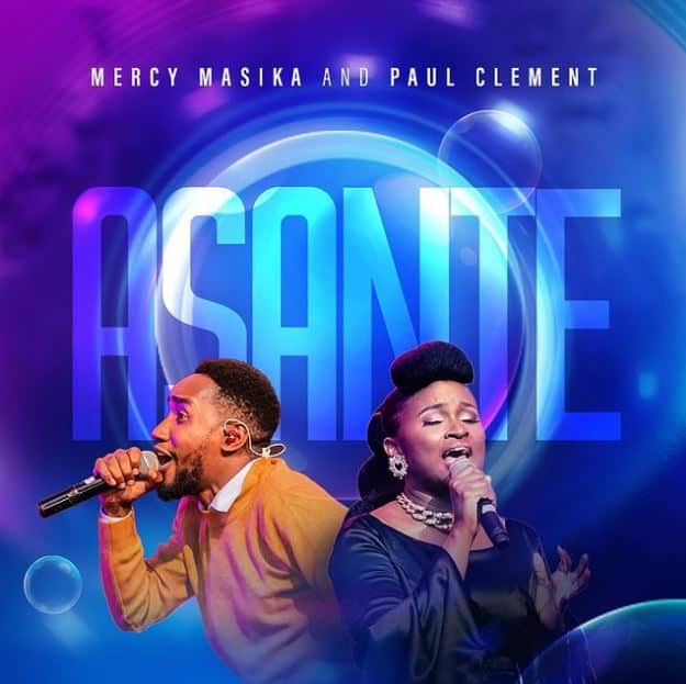 AUDIO: Mercy Masika & Paul Clement - AHSANTE! MP3 DOWNLOAD