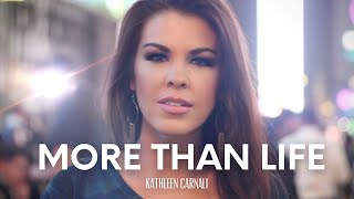 Kathleen Carnali - More Than Life