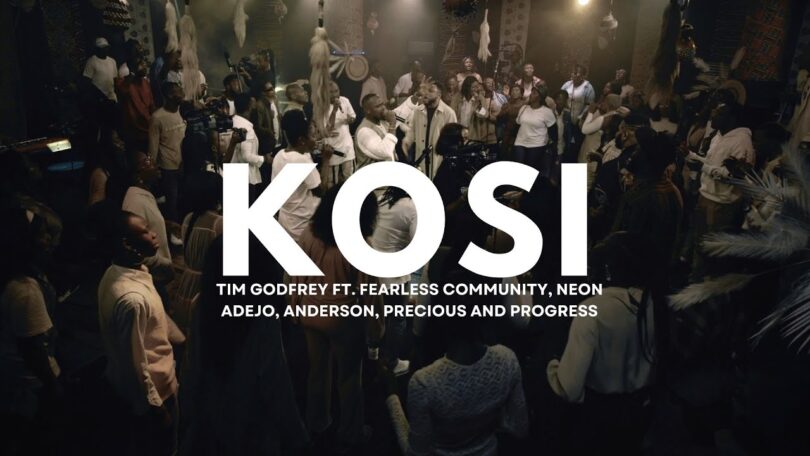 Tim Godfrey - Kosi ft. Fearless Community, Anderson, Neon Adejo, Precious and Progress