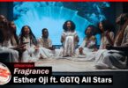 Esther Oji Ft. GGTQ All Stars – Fragrance