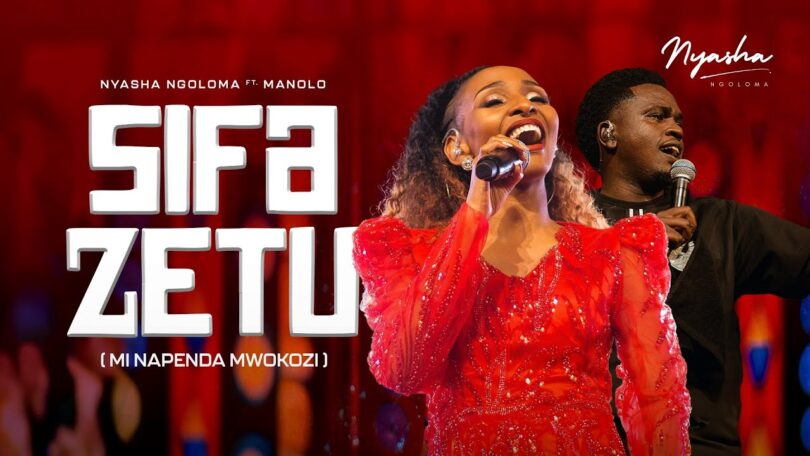 Nyasha Ngoloma Feat. Manolo - Sifa Zetu (Mi Napenda Mwokozi)