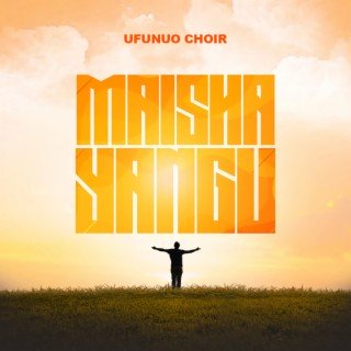 Ufunuo Choir - Maisha Yangu