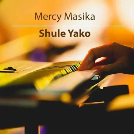Mercy Masika - Shule Yako (Nifunze)
