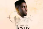 Minister GUC - Eyes On Jesus