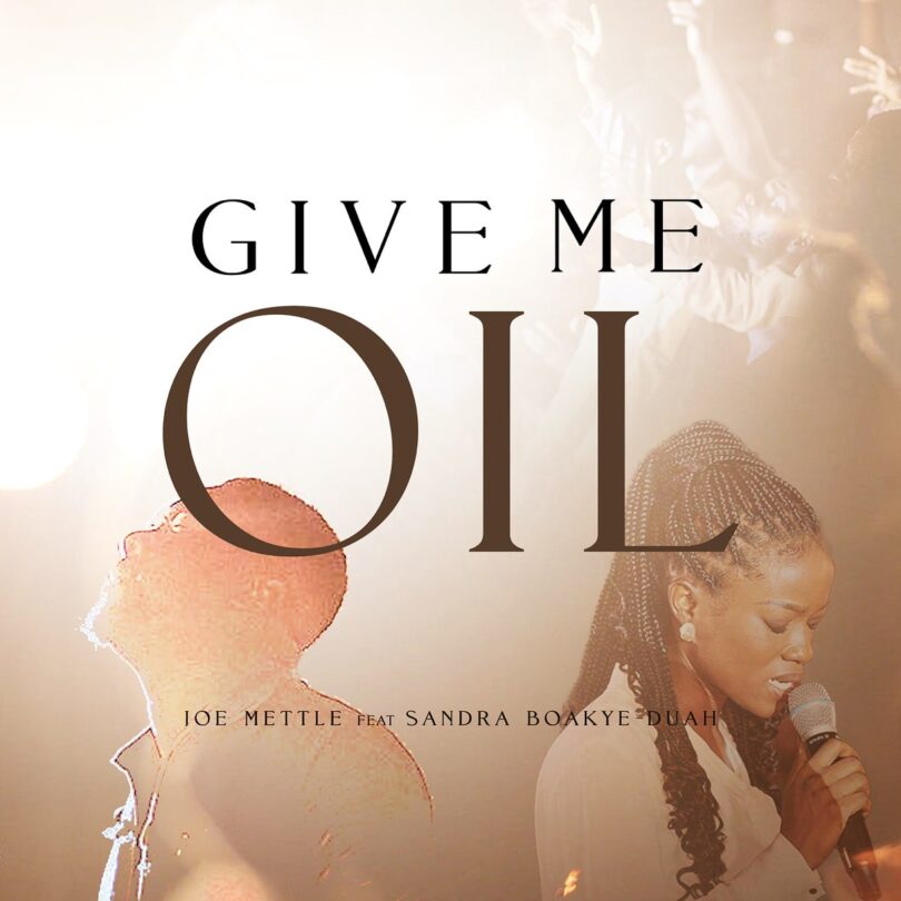 Joe Mettle - Give Me Oil Ft. Sandra Boakye - Duah