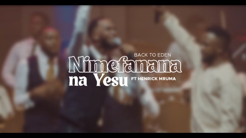 Back to Eden Team Ft. Henrick Mruma - Nimefanana na Yesu