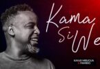 Kanjii Mbugua feat. Pambio Worship Kama Si We