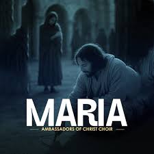 Ambassadors of Christ Choir - Maria