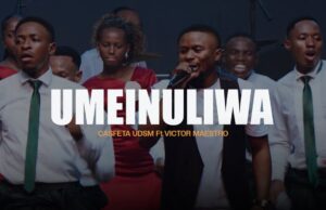 CASFETA UDSM Ft Victor Maestro – Umeinuliwa CASFETA UDSM Ft Victor Maestro - Umeinuliwa