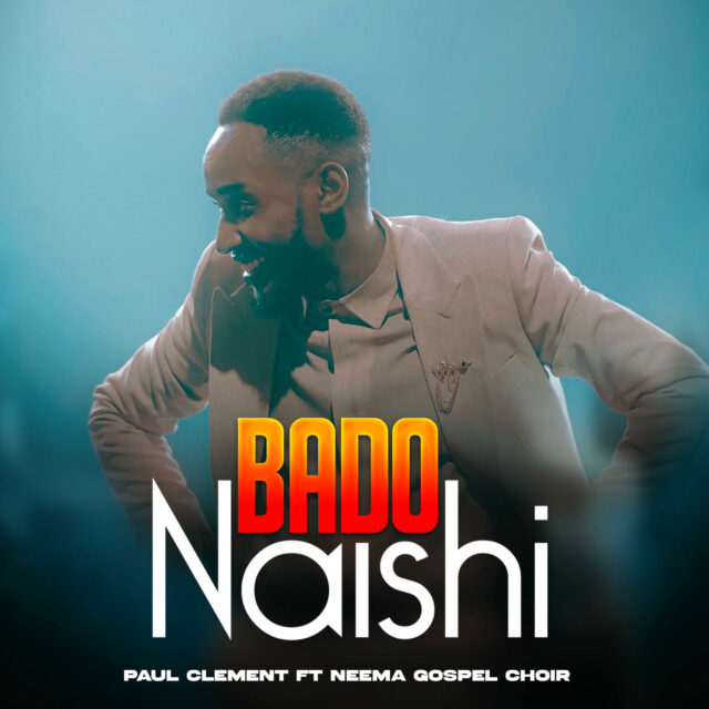 Paul Clement Ft. Neema Gospel Choir - Bado Naishi (Live) Paul Clement Ft. Neema Gospel Choir - Bado Naishi (Live)