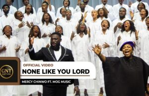 Mercy Chinwo – None Like You Lord ft. MOGmusic Mercy Chinwo - None Like You Lord ft. MOGmusic