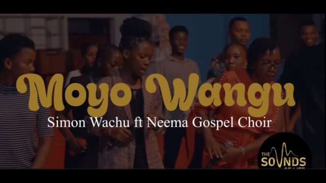 AUDIO: Simon Wachu Ft. Neema Gospel Choir - Moyo Wangu MP3 DOWNLOAD
