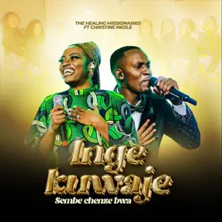 The healing Missionaries - Ingekuwaje Ft. Christine Nkole HiziGospel.com The healing Missionaries - Ingekuwaje (Sembe Chenze Bwa) Ft. Christine Nkole