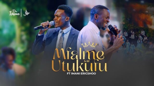Dr.Ipyana - Mfalme Wa Utukufu Ft. Iman Eric Shoo