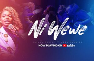 Onjula Praise Ft. Abby Nyawira – Ni Wewe Onjula Praise Ft. Abby Nyawira - Ni Wewe