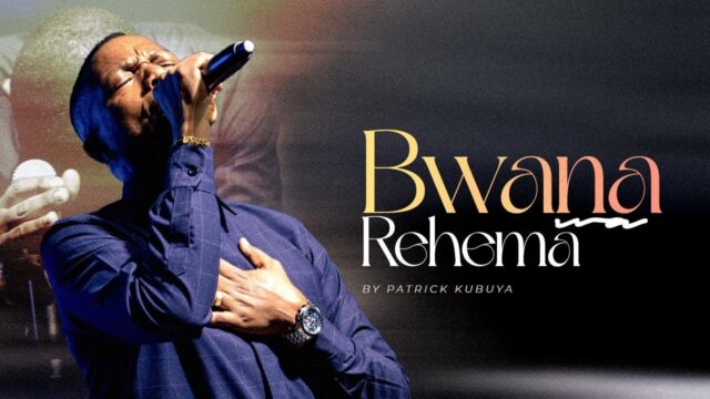Patrick Kubuya - Bwana wa Rehema