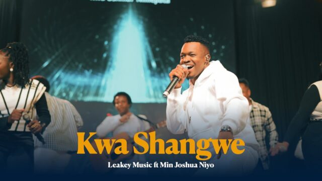 Leakey Music - KWA SHANGWE (Ft. Min Joshua Niyo)-HiziGospel.com Leakey Music - KWA SHANGWE (Ft. Min Joshua Niyo)