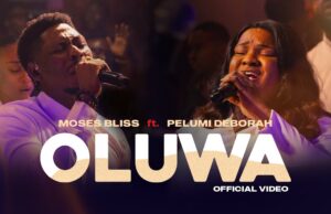 Moses Bliss – OLUWA Ft. Pelumi Deborah Moses Bliss - OLUWA Ft. Pelumi Deborah