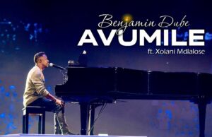 Benjamin Dube Ft. Xolani Mdlalose – Avumile Benjamin Dube Ft. Xolani Mdlalose - Avumile