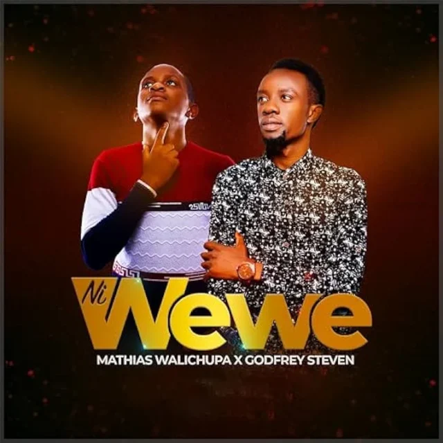 Mathias Walichupa - Ni Wewe (feat. Godfrey Steven)