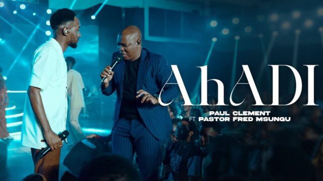 Paul Clement ft Pastor Fred Msungu - Ahadi