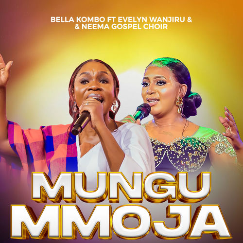 Bella Kombo ft. Evelyn Wanjiru & Neema Gospel Choir - Mungu Ni Mmoja Bella Kombo ft. Evelyn Wanjiru & Neema Gospel Choir - Mungu Ni Mmoja