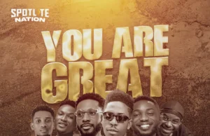 Moses Bliss – You Are Great (Ft Festizie, Neeja, Chizie, Son Music & Ajay Asika)