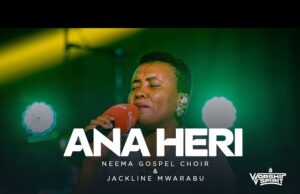 Neema Gospel Choir & Jackline Mwarabu – Ana Heri (Live)