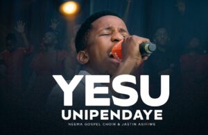 Neema Gospel Choir & Jastin Asifiwe – Yesu unipendaye (Live)