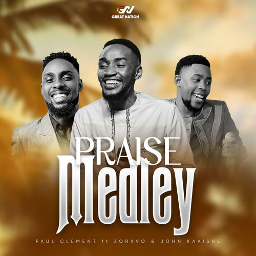 Paul Clement Ft Zoravo & John Kavishe - Praise Medley-HiziGospel.com