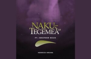 Henrick Mruma ft. Jenipher Nguo – Nakutegemea 2.0